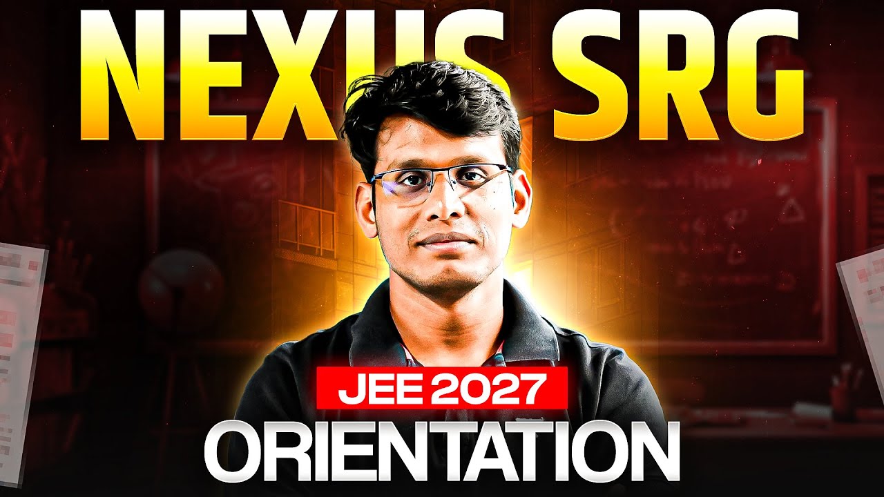 JEE 2027: Nexus SRG Orientation | Special Ranker Group (Target AIR 1000)