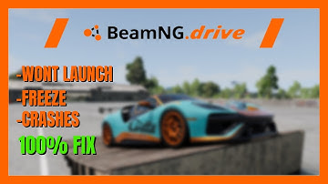 FIX BeamNG Drive Wont Launch/Crashing/Freezing