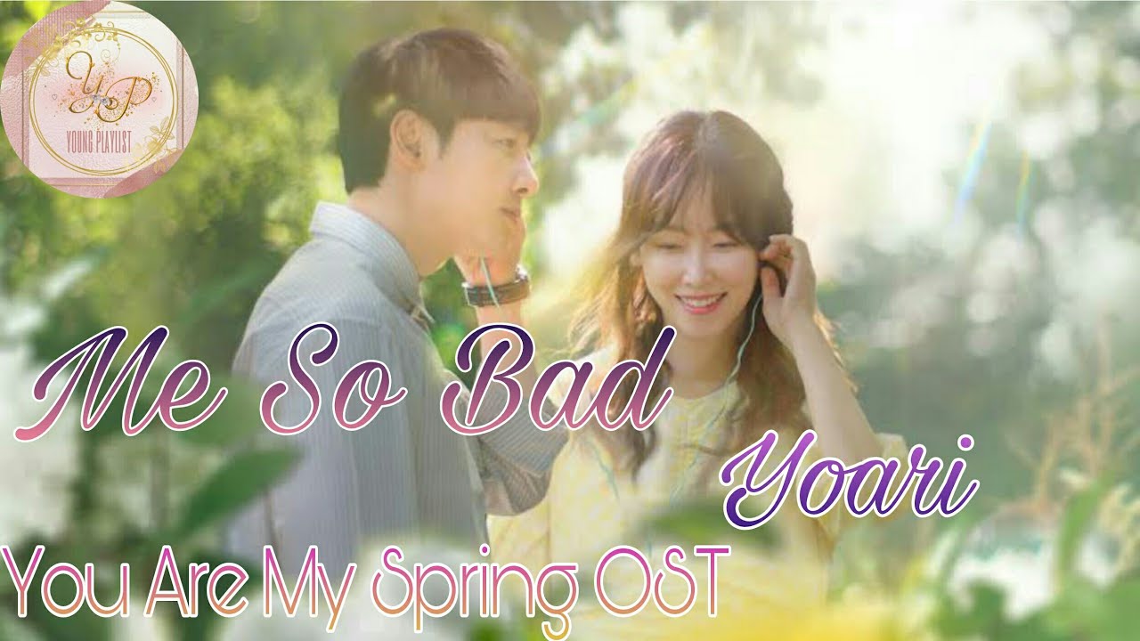 Yoari - Me So Bad(Tradução/Legendado) (You Are My Spring OST Part