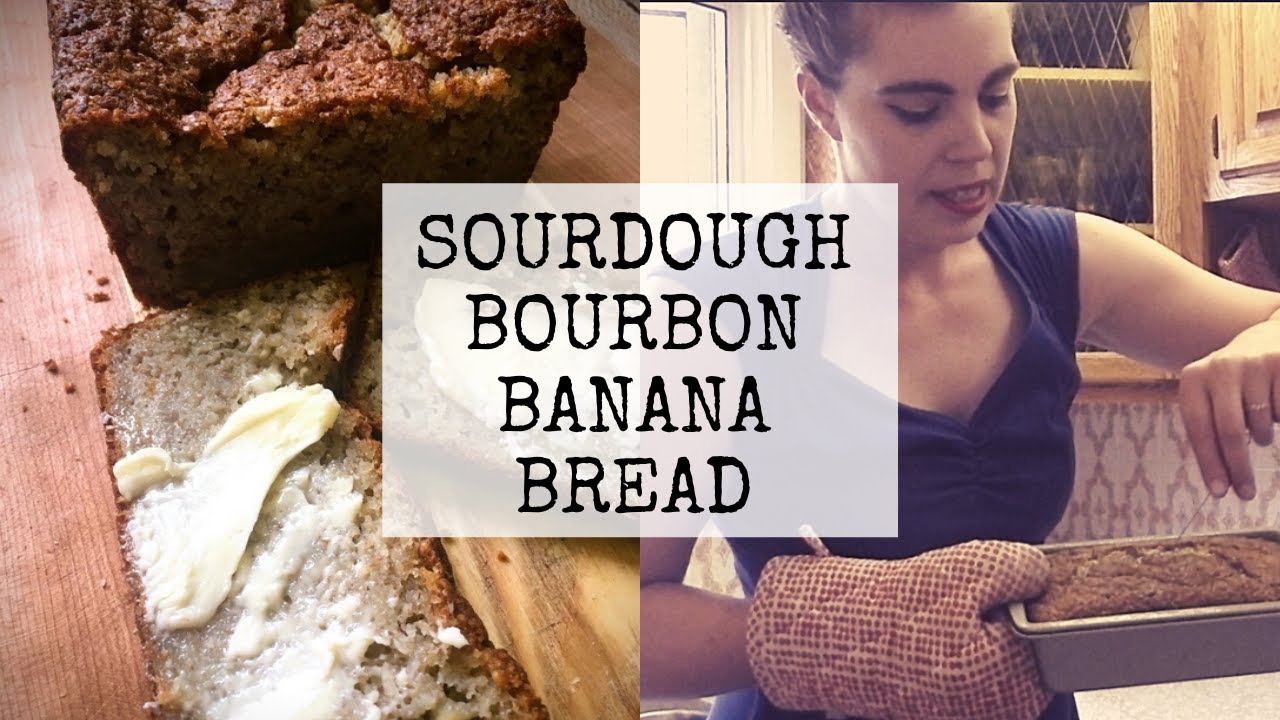 The Sourdough Bourbon Banana Bread Recipe You NEED To Try YouTube