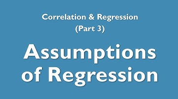 Correlation & Single Regression: 3 - Assumptions of regression