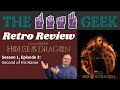 Retro Reviews: House of the Dragon Season 1, Episode 3 - 