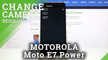 Photo Size – MOTOROLA Moto E7 Power and Camera Managing