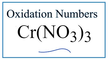 How to find the Oxidation Number for Cr in Cr(NO3)3