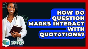 How Do Question Marks Interact With Quotations? - The Language Library