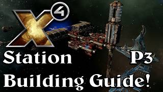 X4 Station Building Guide, Part 3