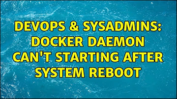 DevOps & SysAdmins: Docker daemon can