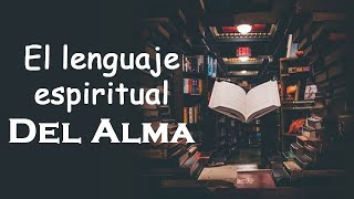 El lenguaje espiritual del Alma