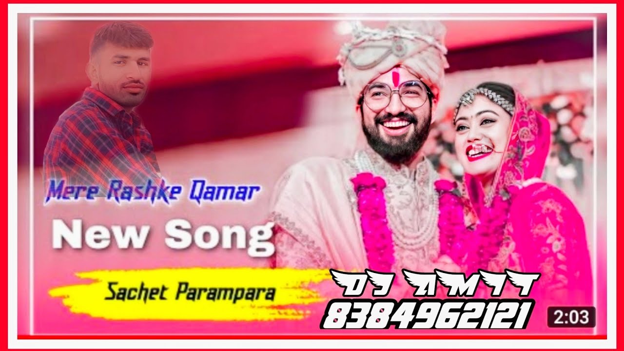 Mere rashke qamar X Chhor Denge Sachet & Parampara New Songs 2021