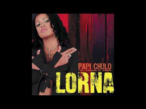 Lorna - Papi Chulo (original mix)