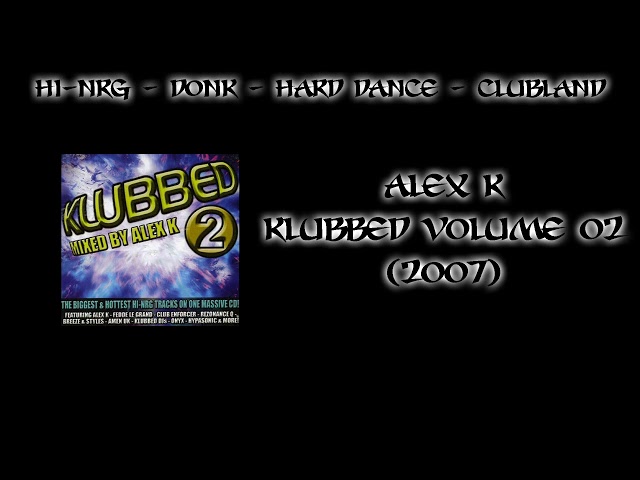 Alex K - Klubbed 2 (2007) class=