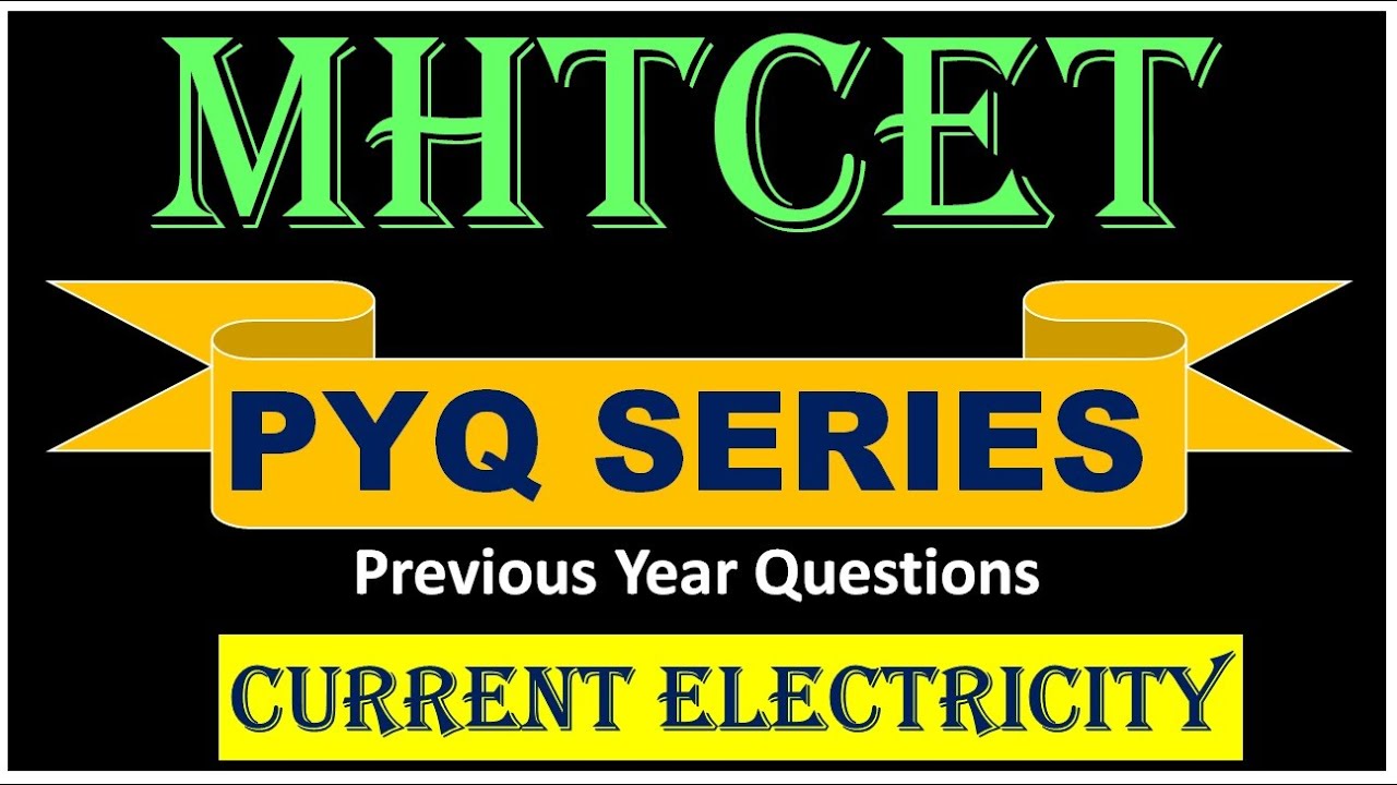 Current Electricity| Previous Year Questions | MHT-CET 2020 NEET 2020 MHT-CET 2021