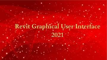 Revit Graphical User Interface 2021
