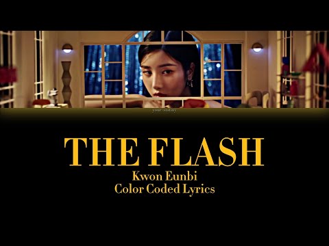 KWON EUNBI 'The Flash' Color Coded Lyrics (han/roman/eng)#eunbin