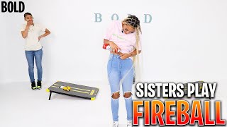 SISTERS PLAY &quot;FIREBALL&quot; | (MUST WATCH😂) | BOLD