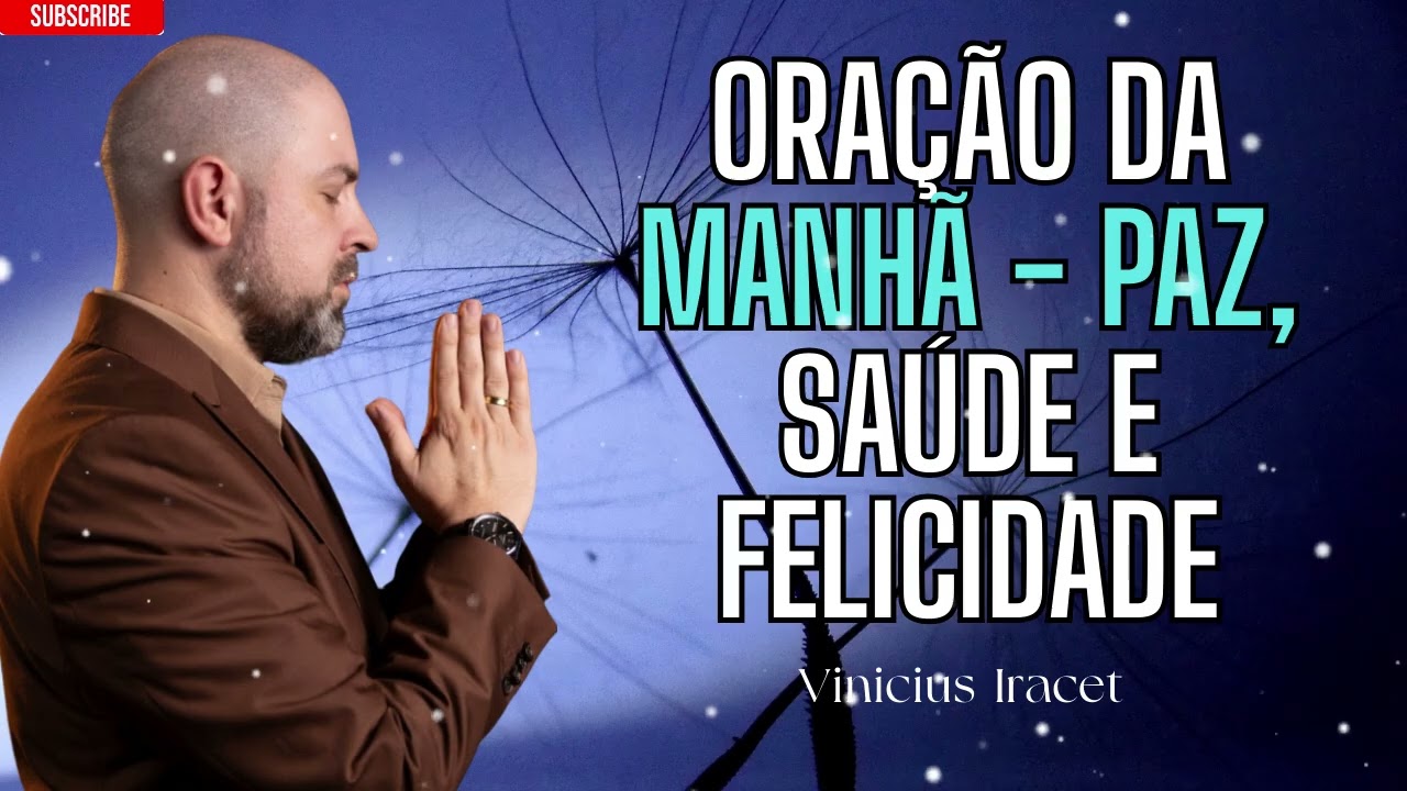 Oração da Manhã: Sem Falta - Paz, Saúde e Força do Senhor - Vinicius Iracet