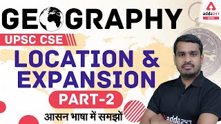 UPSC 2021 | NCERT Class 11th  Geography | Location & Expansion Part 2 ( आसन भाषा में समझों )
