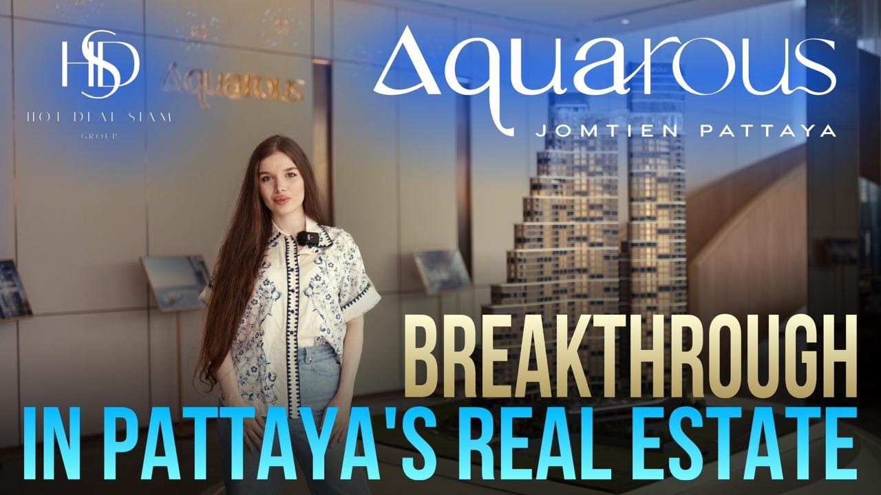BREAKTHROUGH IN REAL ESTATE | AQUAROUS | THE BEST PROJECT OF PATTAYA THAILAND
