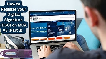 [Part 3] How to Register or Associate your Digital Signature DSC on MCA V3 after creation of User ID