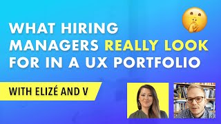 What Hiring Mangers REALLY look for in a UX Portfolio