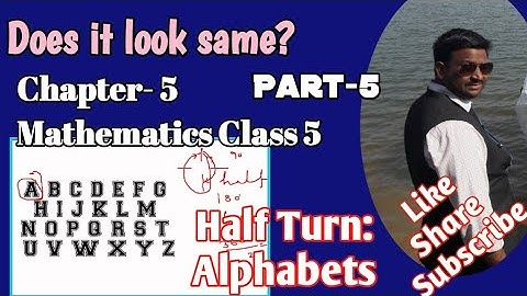 Mathmagic Class 5 Chapter 5 Does it look same? Part  5 Half Turn: Alphabets | Alphabets remain same|