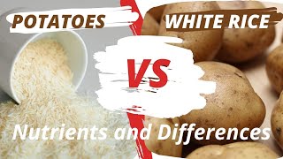 Potatoes Vs Boiled White Rice: Nutrients And Differences