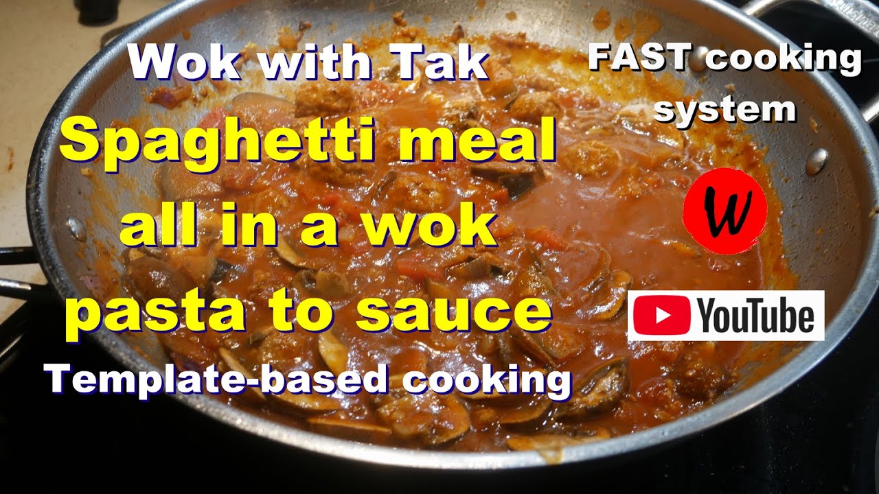 Wok with Tak.  Spaghetti meal all in a wok pasta to sauce.  Template-based cooking.