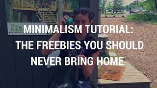 Minimalism Tutorial 10: The Freebies You Should Never Bring Home