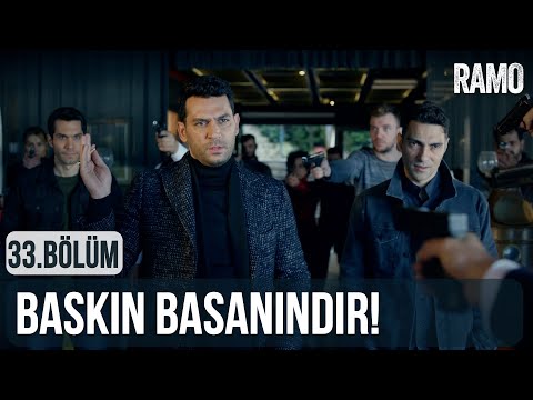 Baskın Basanındır | Ramo 33.Bölüm