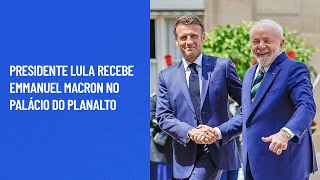 Presidente Lula recebe Emmanuel Macron no Palácio do Planalto