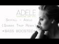 Adele - Skyfall (Sammie Trap Remix) (Bass Boosted)