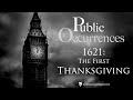 1621: The First Thanksgiving | Public Occurrences, Ep. 52