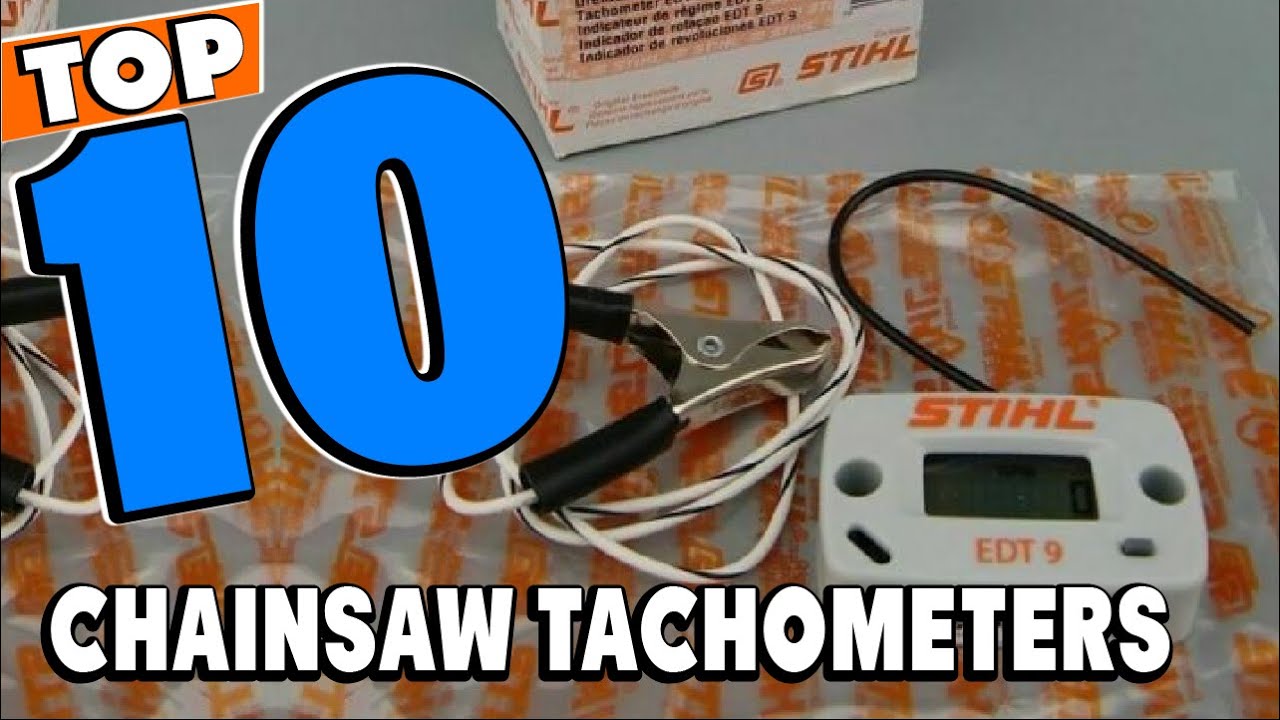 Top 10 Best Chainsaw Tachometers Review In 2023 