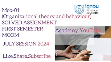 Ignou Solved Assignment FREE MCO-01(ORGANIZATIONAL THEORY AND BEHAVIOR) FIRST SEMESTER