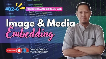 WEB #02.6 - Menampilkan Gambar dan Multimedia di Halaman HTML