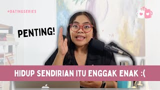 Cuma Butuh 1 Alasan, Kenapa Lo Butuh Pasangan | #DatingSeries