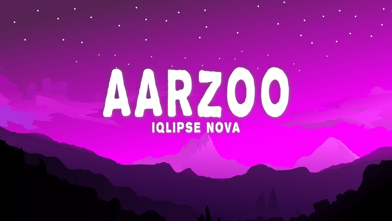 Iqlipse Nova   Aarzoo Lyrics