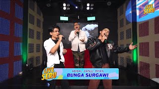 Adibal, Zainul, Riyan - Bunga Surgawi | by Request 9 Januari 2025