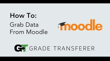 How To Grab Data From Moodle - GradeTransferer