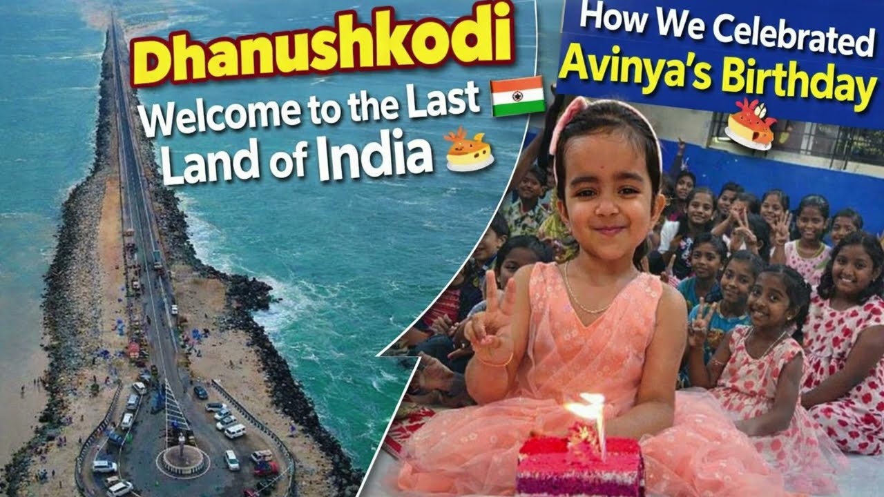 Dhanushkodi | Welcome to the Last Land of India 🇮🇳 | How We Celebrated Avinya’s Birthday 🎂