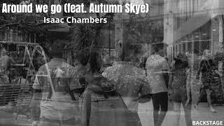 Isaac Chambers - Around we go (feat.Autumn Skye) Resimi