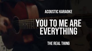 The Real Thing - You To Me Are Everything (Acoustic Karaoke Version with Lyrics)