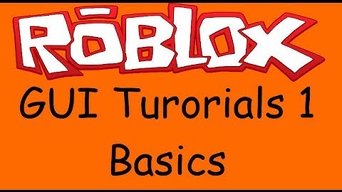 Roblox GUI Tutorial 1 - Introduction and basics