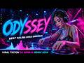 ODYSSEY DJ REMIX 🔥 VIRAL TIKTOK 2026 | NONSTOP FULL BASS
