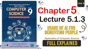 Class 9 Computer Science - Unit 5 | Lecture 5.1.3 | NBF | How AI Benefits People