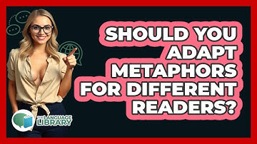 Should You Adapt Metaphors For Different Readers?