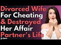 FULL STORY: I Divorced My Wife For Cheating And Destroyed Her Affair Partner’s Life