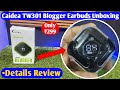 Caidea Tw301 Blogger Earphone Unboxing |Caidea Tw301 Blogger Earbuds Review &amp; Unboxing