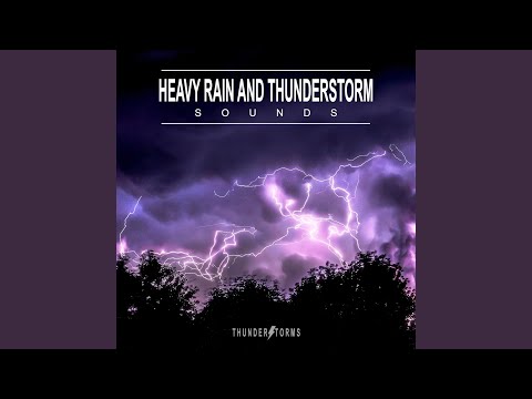 Heavy Rain and Thunderstorm Sounds, Pt. 13