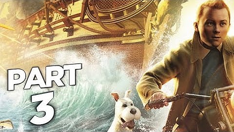 ADVENTURE OF TIN TIN THE SECRET OF THE UNICORN | Walkthrough Gameplay | PART 3- MARLINSPIKE